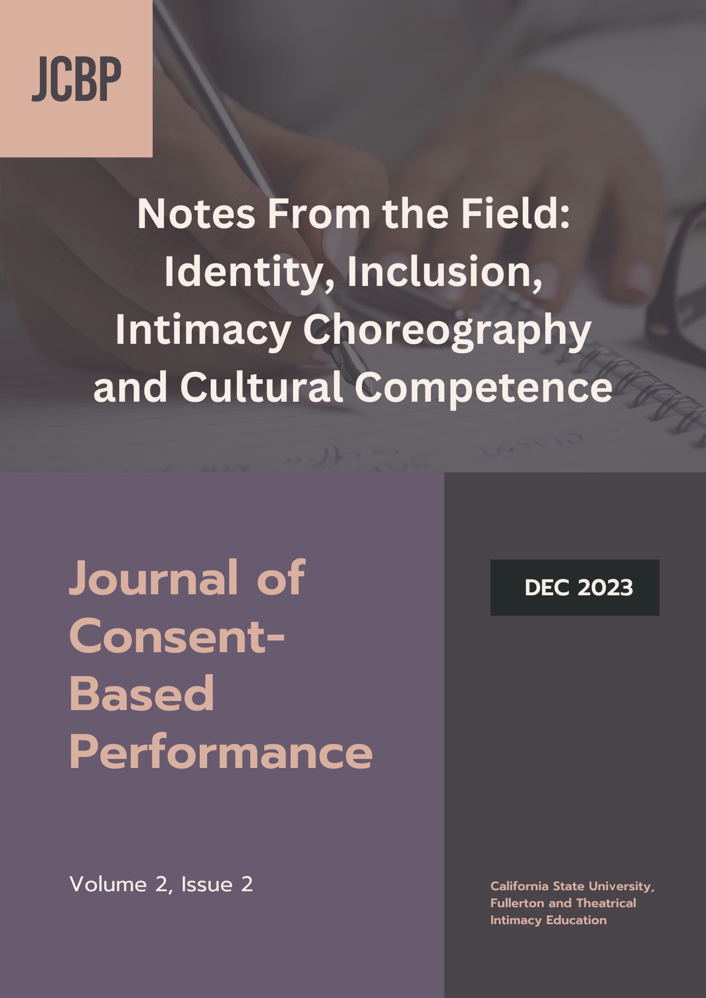 Notes From the Field: Identity, Inclusion, Intimacy Choreography and Cultural Competence is volume 2, issue 2 of the journal of consent-based performance